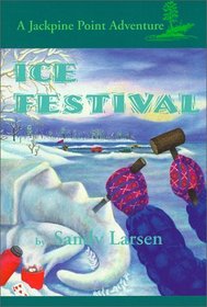 Ice Festival (Jackpine Point Adventures) (A Jackpine Point Adventure Series, Vol 2)