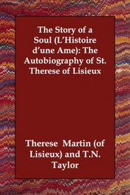 The Story of a Soul (L'Histoire d'une me): The Autobiography of St. Therese of Lisieux