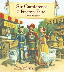 Sir Cumference and the Fracton Faire: A Math Adventure (Sir Cumference, Bk 10)