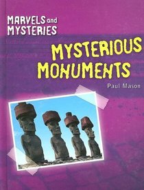 Mysterious Monuments (Marvels and Mysteries)