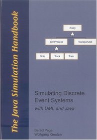 The Java Simulation Handbook: Simulating Discrete Event Systems with UML and Java (Berichte Aus Der Informatik)