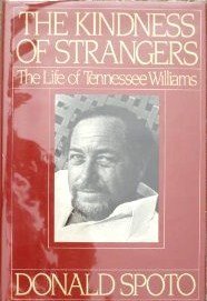 The Kindness of Strangers: The Life of Tennessee Williams