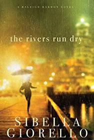 The Rivers Run Dry (Raleigh Harmon, Bk 2)