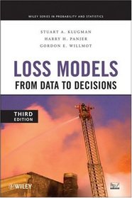 Loss Models: From Data to Decisions (Wiley Series in Probability and Statistics)