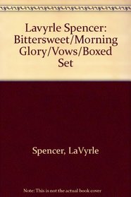LaVyrle Spencer : Bittersweet / Morning Glory / Vows