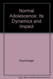 Normal Adolescence: Its Dynamics and Impact (Scribner Library,)