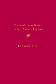 The Aesthetics of Service in Early Modern England