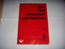 First Amendment Law Handbook, 1991