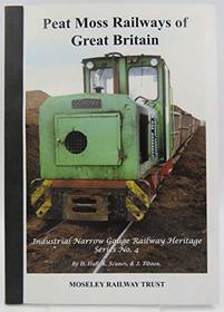 Peat Moss Railways of Great Britain (Industrial Narrow Gauge Railway Heritage)