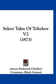 Select Tales Of Tchehov V2 (1873)