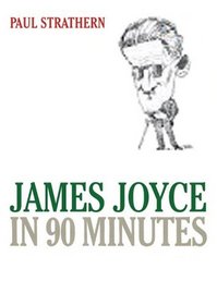 James Joyce in 90 Minutes (Library (Philosophers in 90 Minutes)