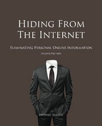 Hiding from the Internet: Eliminating Personal Online Information