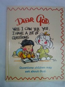 Dear God, questions children may ask about GOd