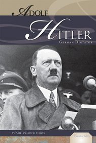 Adolf Hitler: German Dictator (Essential Lives)