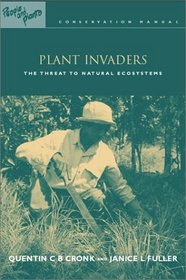 Plant Invaders: The Threat to Natural Ecosystems (People and Plants Conservation Manuals)