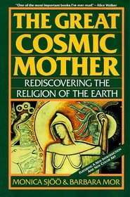 The Great Cosmic Mother : Rediscovering the Religion of the Earth