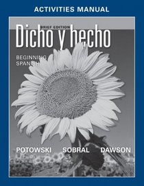 Dicho y hecho, Activities Manual with Lab Audio: Beginnins Spanish (Spanish Edition)