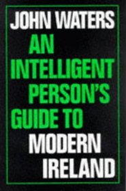 An Intelligent Persons Guide to  Modern Ireland (Intelligent Person's Guide S.)