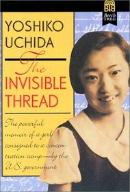 Invisible Thread: A Memoir by Yoshiko Uchida