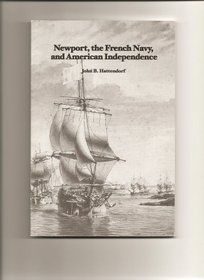 Newport, the French Navy, and American Independence