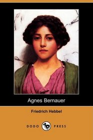 Agnes Bernauer (Dodo Press) (German Edition)
