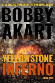 Yellowstone: Inferno: A Survival Thriller (The Yellowstone Series) (Volume 2)