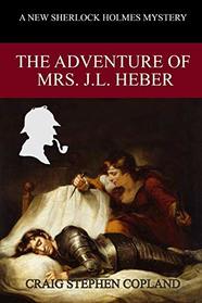The Adventure of Mrs. J. L. Heber: A New Sherlock Holmes Mystery (New Sherlock Holmes Mysteries)