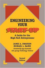 Engineering Your Start-Up: A Guide for the High-Tech Entrepreneur