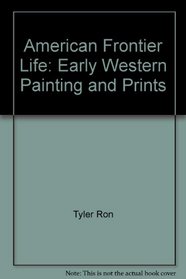 American Frontier Life: Early Western Painting and Prints