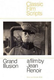 Grand Illusion: A Film by Jean Renoir (Classic Film Scripts)