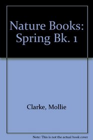 Nature Books: Spring Bk. 1