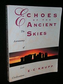 Echoes of the Ancient Skies: The Astronomy of Lost Civilizations