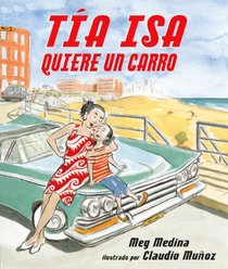 Tia Isa Quiere Un Carro (Tia Isa Wants A Car) (Turtleback School & Library Binding Edition) (Spanish Edition)