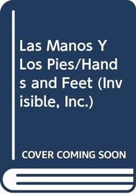 Las Manos Y Los Pies/Hands and Feet (Invisible, Inc.)