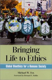 Bringing Life to Ethics: Global Bioethics for a Humane Society