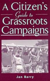 A Citizen's Guide to Grassroots Campaigns