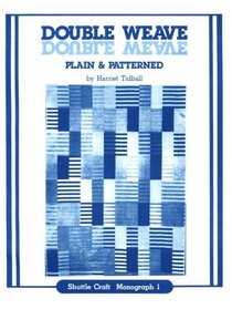 Doubleweave Plain and Patterned (Shuttle Craft Monograph; 1)