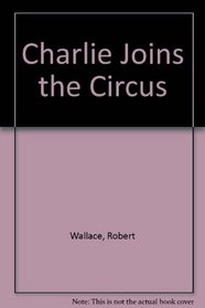 Charlie Joins the Circus