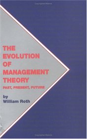 The Evolution of Management Theory: Past, Present, Future