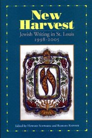 New Harvest: Jewish Writing in St. Louis, 1998-2005