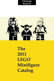 The 2011 LEGO Minifigure Catalog: 1st Edition (Volume 1)