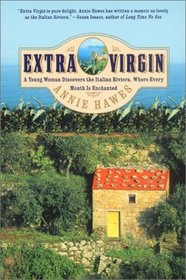 Extra Virgin: A Young Woman Discovers the Italian Riviera, Where Every Month Is Enchanted