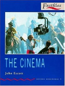 Oxford Bookworms Factfiles: Stage 3: 1,000 Headwords The Cinema (Oxford Bookworms: Factfiles)