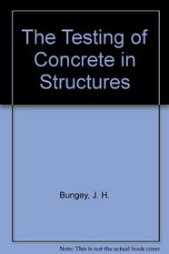 The Testing of Concrete in Structures