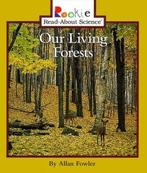 Our Living Forests (Rookie Read-About Science)