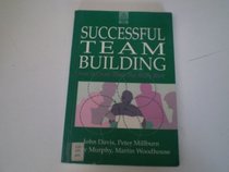 Successful Team Building: How to Build Teams That Really Work