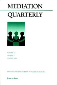 Mediation Quarterly, No. 4, Summer 2001 (J-B MQ Single Issue Mediation Quarterly)