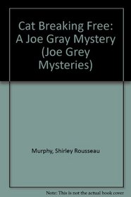 Cat Breaking Free: A Joe Gray Mystery (Joe Grey Mysteries)