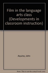Film in the language arts class (Developments in classroom instruction)