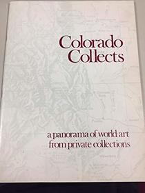 Colorado collects: [a panorama of world art from private collections], Denver Art Museum, June 24/Aug. 21, 1977